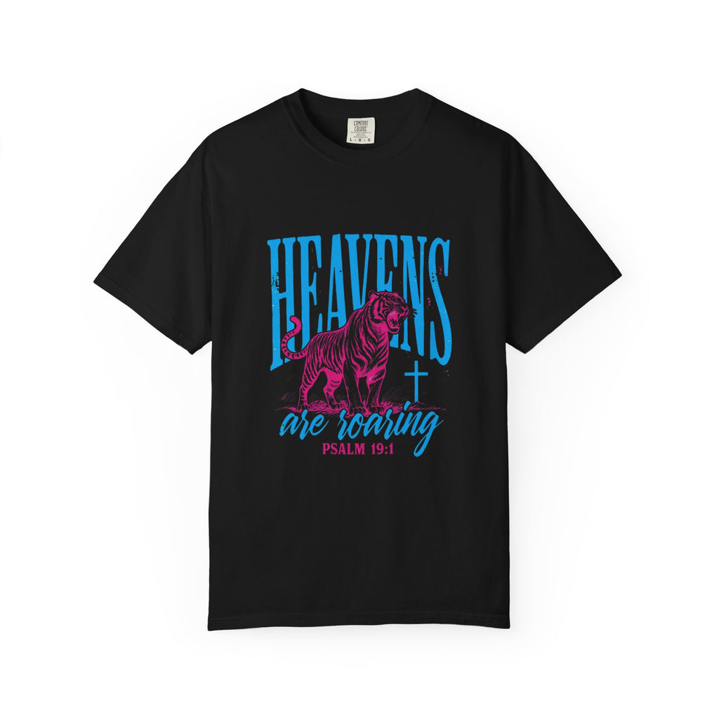 Heavens Are Roaring T-Shirt — Psalm 19:1 Christian Faith Tee