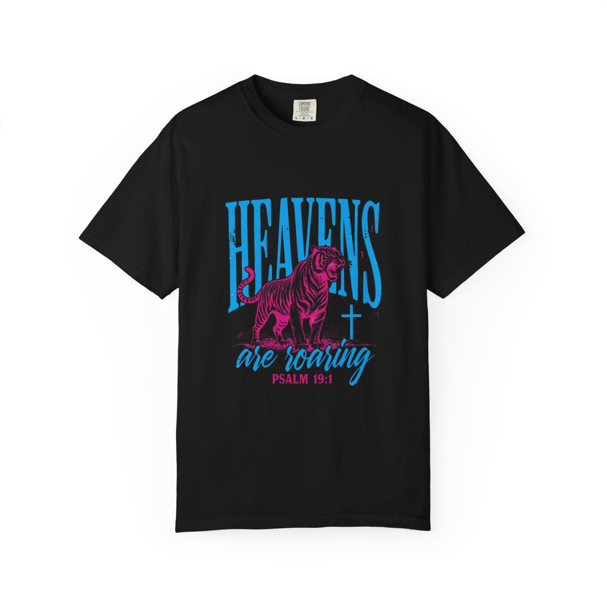 Heavens Are Roaring T-Shirt — Psalm 19:1 Christian Faith Tee