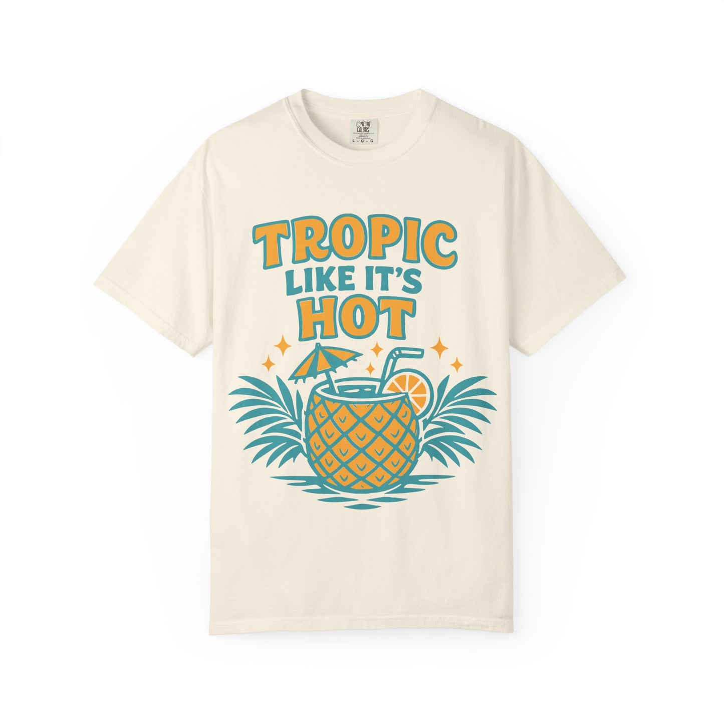 T-Shirt — "Tropic Like It's Hot" Pineapple Tropical Graphic Tee