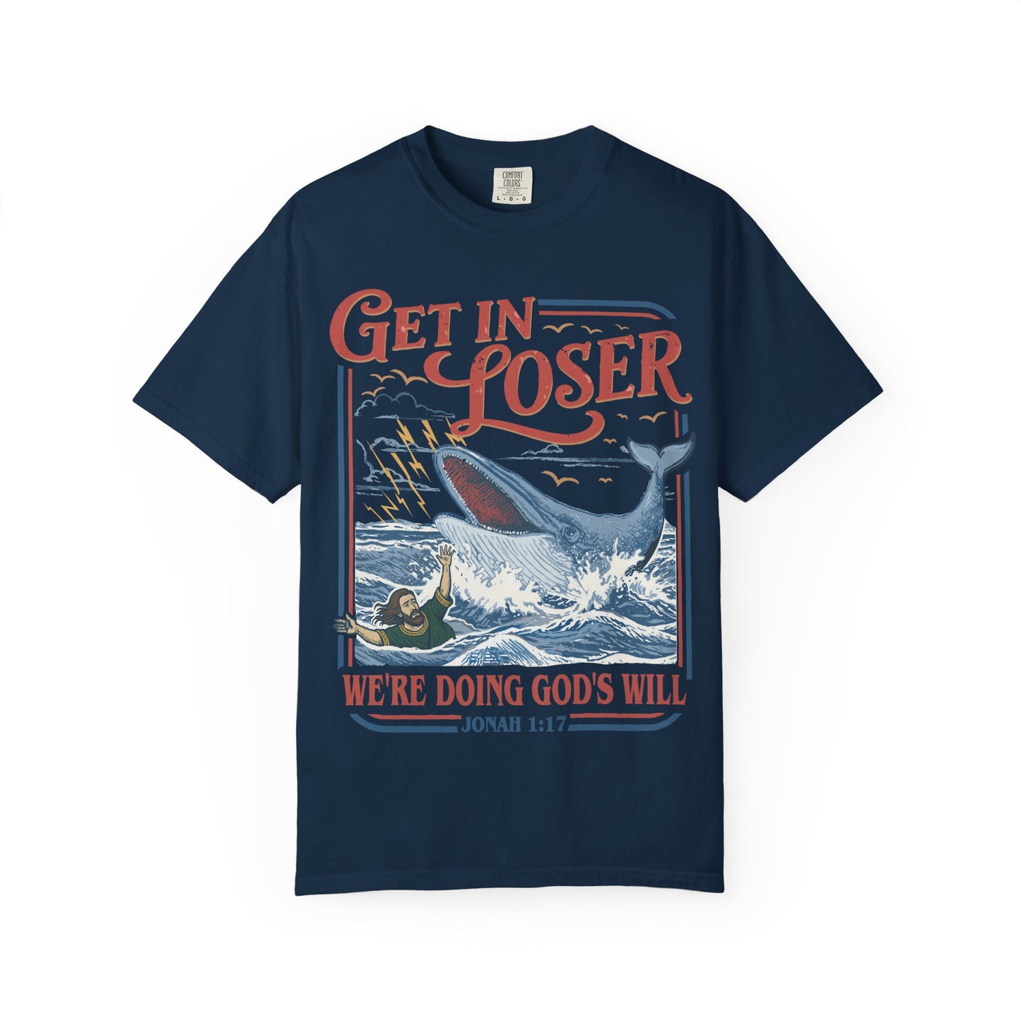 Get In Loser T-Shirt — Jonah 1:17 Whale Rescue Faith Tee