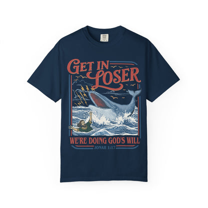 Get In Loser T-Shirt — Jonah 1:17 Whale Rescue Faith Tee