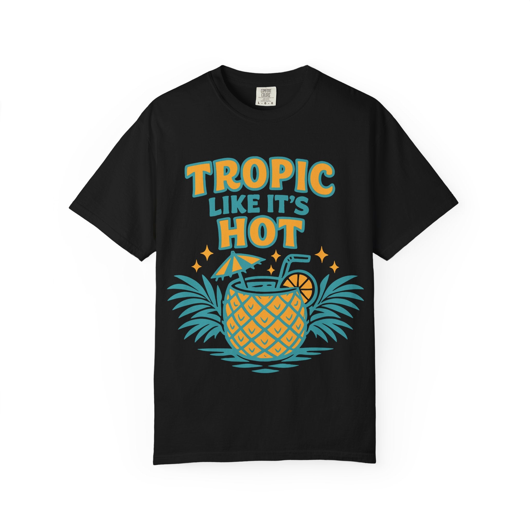 T-Shirt — "Tropic Like It's Hot" Pineapple Tropical Graphic Tee