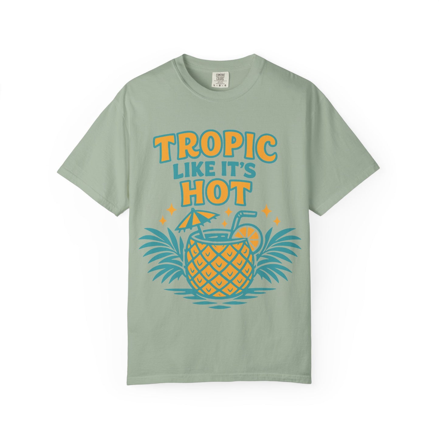 T-Shirt — "Tropic Like It's Hot" Pineapple Tropical Graphic Tee