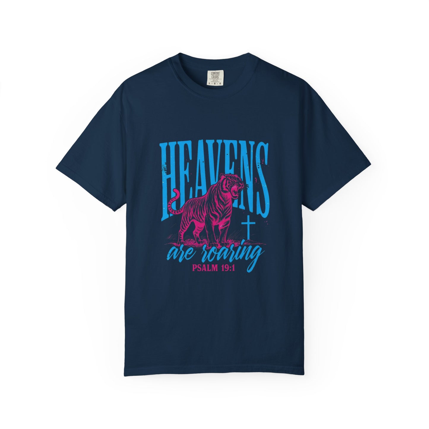 Heavens Are Roaring T-Shirt — Psalm 19:1 Christian Faith Tee