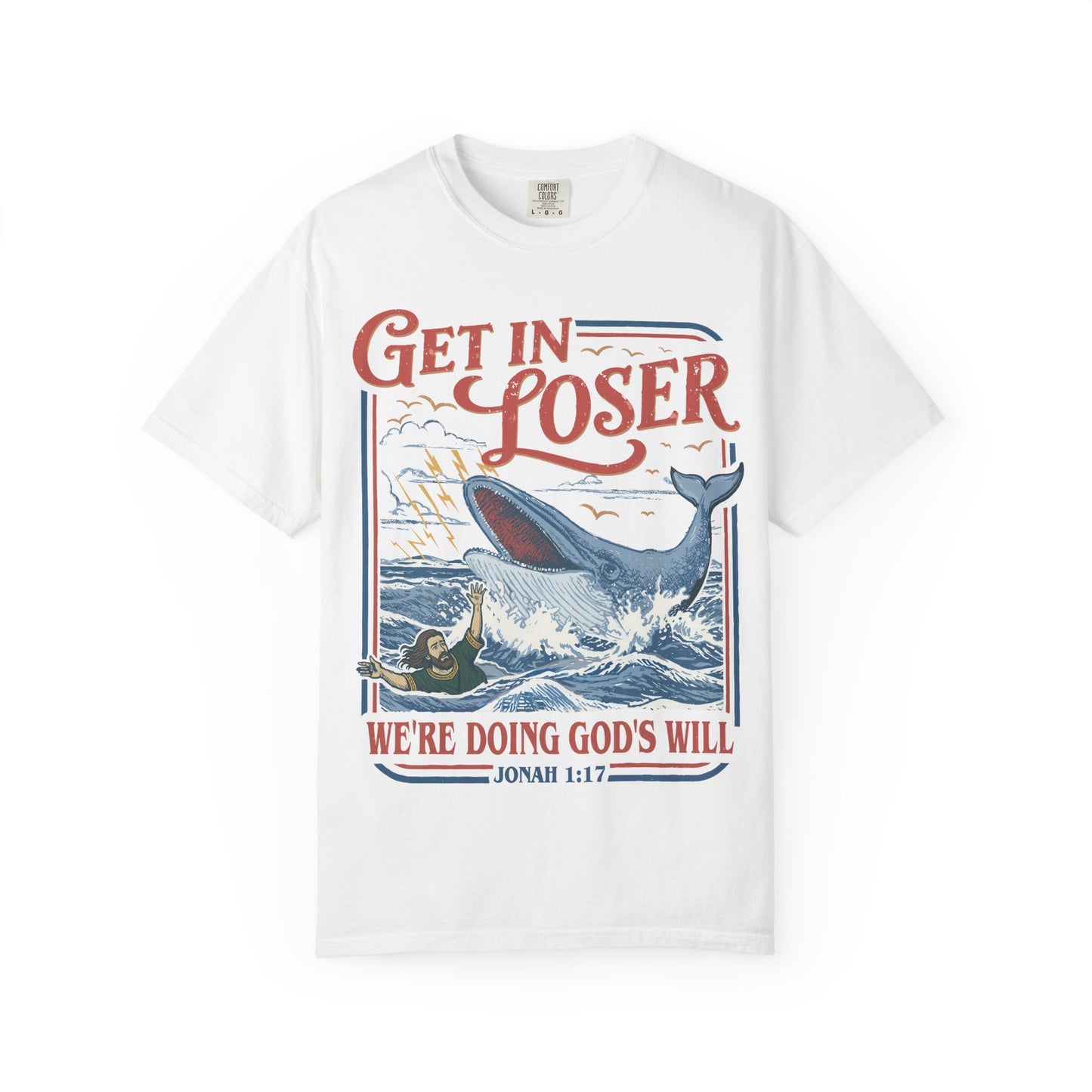 Get In Loser T-Shirt — Jonah 1:17 Whale Rescue Faith Tee
