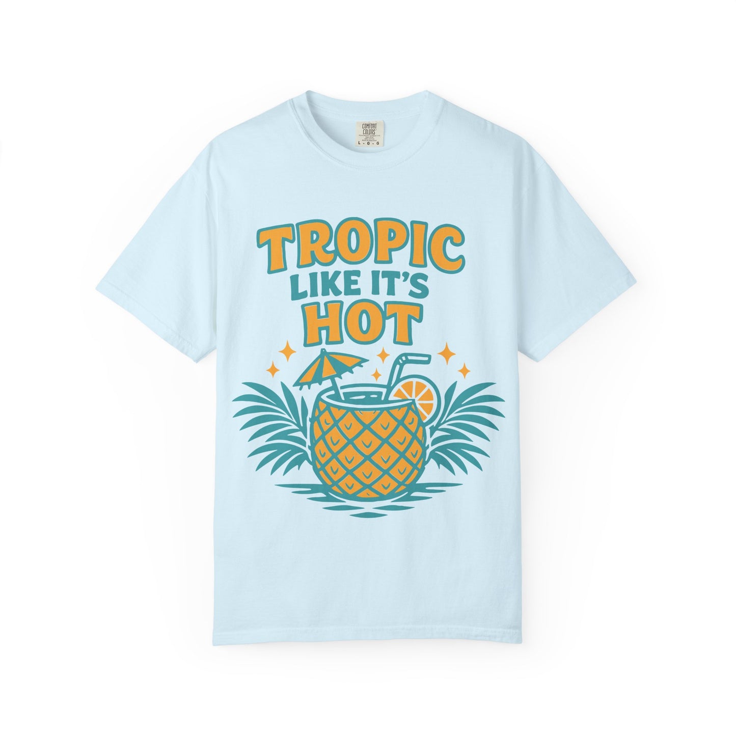 T-Shirt — "Tropic Like It's Hot" Pineapple Tropical Graphic Tee