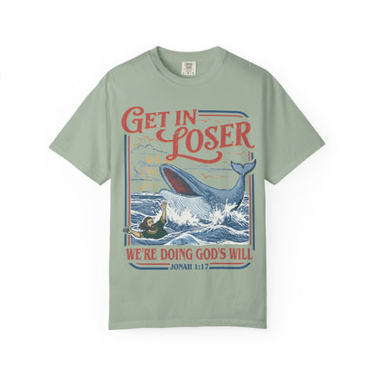 Get In Loser T-Shirt — Jonah 1:17 Whale Rescue Faith Tee